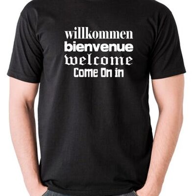 Blazing Saddles Inspired T Shirt - Willkommen Bienvenue Welcome Come On In black
