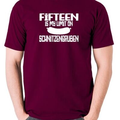 Blazing Saddles Inspired T Shirt - Fifteen Is My Limit On Schnitzengruben burgundy