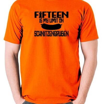 Blazing Saddles Inspired T Shirt - Fifteen Is My Limit On Schnitzengruben orange