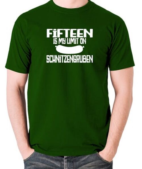 Blazing Saddles Inspired T Shirt - Fifteen Is My Limit On Schnitzengruben green