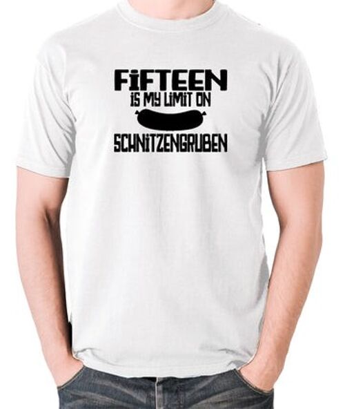 Blazing Saddles Inspired T Shirt - Fifteen Is My Limit On Schnitzengruben white