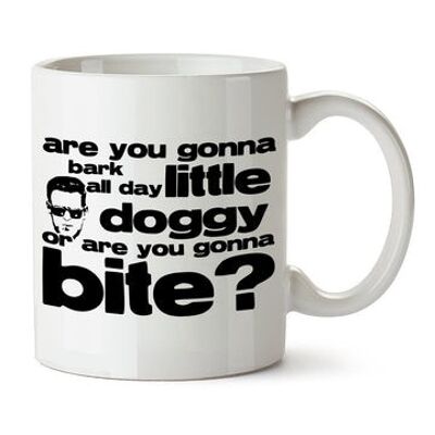 Mug inspiré des chiens de réservoir – allez-vous aboyer toute la journée petit chien, ou allez-vous mordre ?