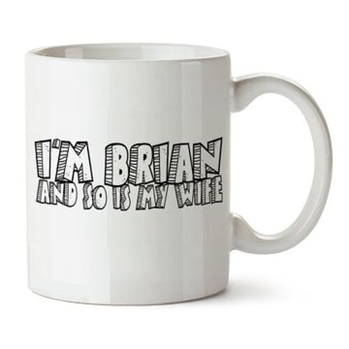 Monty Python Inspired Mug - I'm Brian And So Is My Wife
