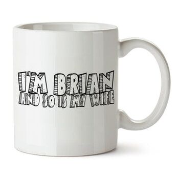 Mug inspiré des Monty Python - Je suis Brian et ma femme aussi
