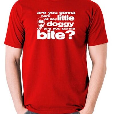 T-shirt inspiré des chiens de réservoir - allez-vous aboyer toute la journée petit chien, ou allez-vous mordre? rouge