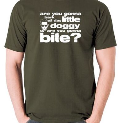 T-shirt inspiré des chiens de réservoir - allez-vous aboyer toute la journée petit chien, ou allez-vous mordre? olive