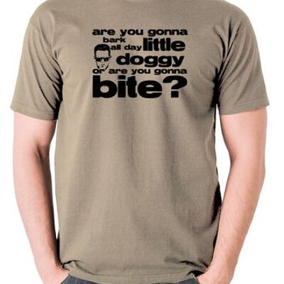 T-shirt inspiré des chiens de réservoir - allez-vous aboyer toute la journée petit chien, ou allez-vous mordre? kaki