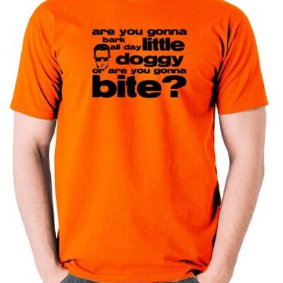 T-shirt inspiré des chiens de réservoir - allez-vous aboyer toute la journée petit chien, ou allez-vous mordre? orange