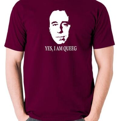 Red Dwarf Inspired T Shirt - Yes, I Am Queeg burgundy