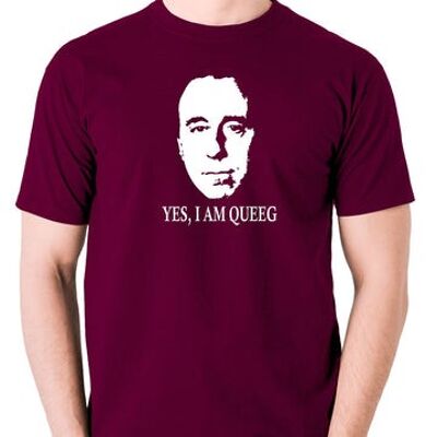Red Dwarf Inspired T Shirt - Yes, I Am Queeg burgundy