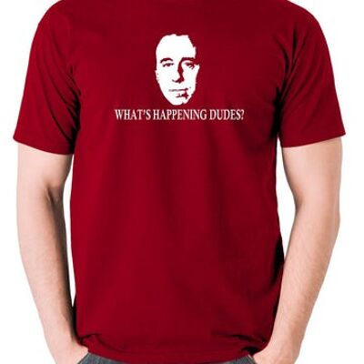 Red Dwarf Inspired T Shirt - What's Happening Dudes? brick red