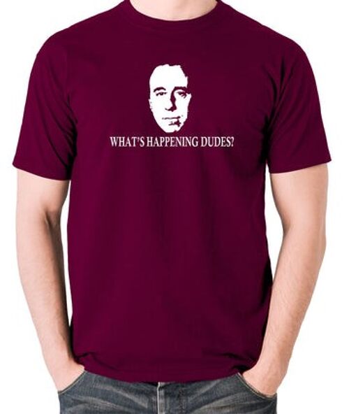 Red Dwarf Inspired T Shirt - What's Happening Dudes? burgundy