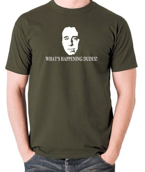 Red Dwarf Inspired T Shirt - What's Happening Dudes? olive
