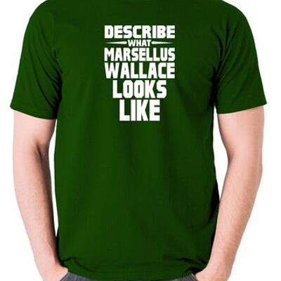 Maglietta ispirata a Pulp Fiction - Descrivi l'aspetto di Marsellus Wallace verde