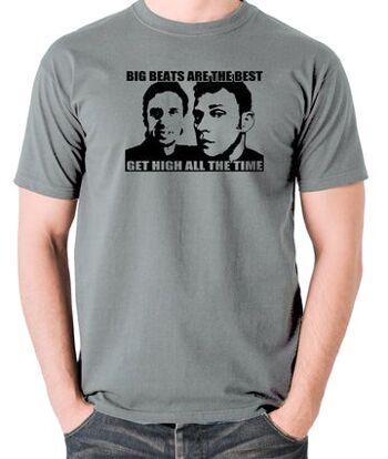 T-shirt inspiré de Peep Show - Big Beats Are The Best, Get High All The Time gris