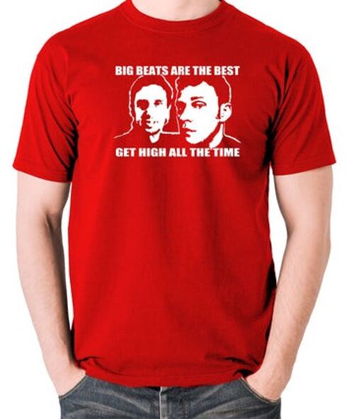 Peep Show Inspired T Shirt - Big Beats Are The Best, Get High All The Time red