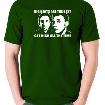 Peep Show Inspired T Shirt - Big Beats Are The Best, Get High All The Time green