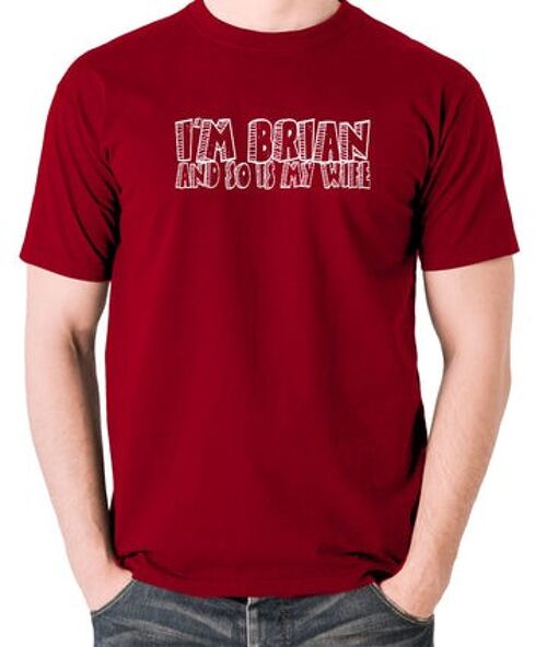 Monty Python Life Of Brian Inspired T Shirt - I'm Brian And So Is My Wife brick red