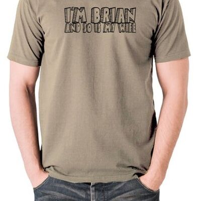 Monty Python Life Of Brian Inspired T Shirt - I'm Brian And So Is My Wife khaki