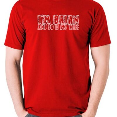 Monty Python Life Of Brian Inspired T Shirt - I'm Brian And So Is My Wife red