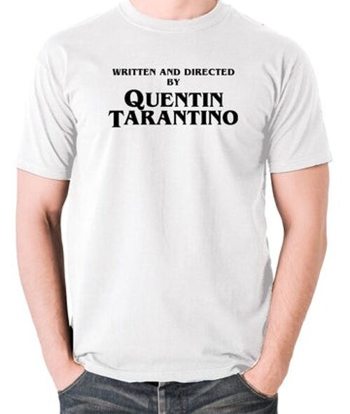 Quentin Tarantino Inspired T Shirt - Written And Directed By white