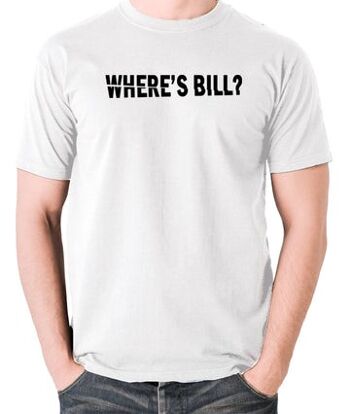 T-shirt inspiré de Kill Bill - Où est Bill ? blanche