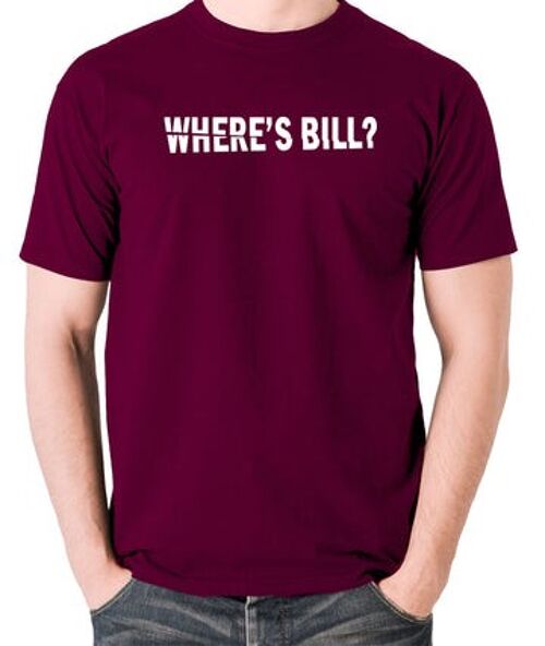 Kill Bill Inspired T Shirt - Where's Bill? burgundy