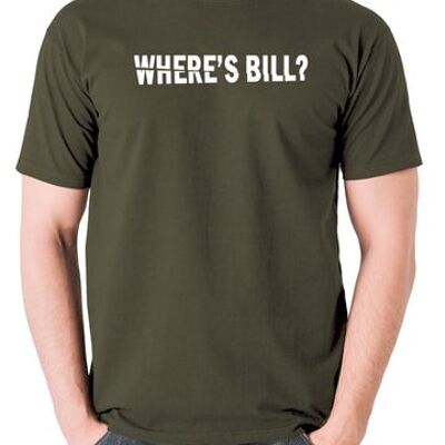 Kill Bill Inspired T Shirt - Where's Bill? olive