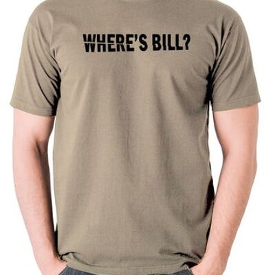 Töten Sie Bill inspiriertes T-Shirt - wo ist Bill? khaki