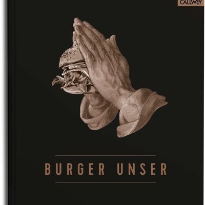 Burger Our. The standard work for all enthusiasts. Eat Drink. themed cookbooks