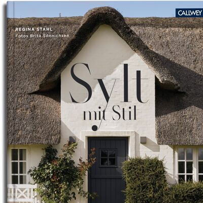 Sylt with style. Living and living on your favorite island. Architecture, interior architecture and design