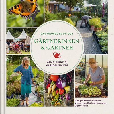 The Gardeners' Big Book. The collected gardening knowledge from 100 nurseries. nature and garden