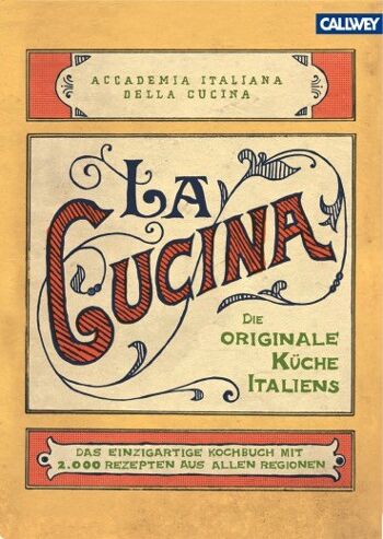 La Cucina - La cuisine originale de l'Italie. 2 000 recettes de toutes les régions. Manger, boire. cuisine de pays 1