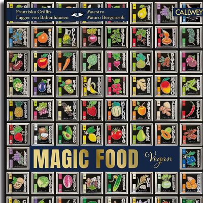 Magic Food. Vegan. Kunst und Kulinarik. Essen & Trinken. Themenkochbücher