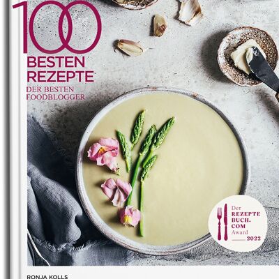 Las 100 mejores recetas de los mejores bloggers de comida 2022. Comida y bebida. libros de cocina temáticos