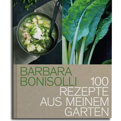 100 recipes from my garden. The dream of your own self-sufficient garden. Eat Drink