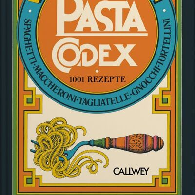 The Pasta Codex. 1,001 recipes from all regions of Italy. Eat Drink. country cuisine