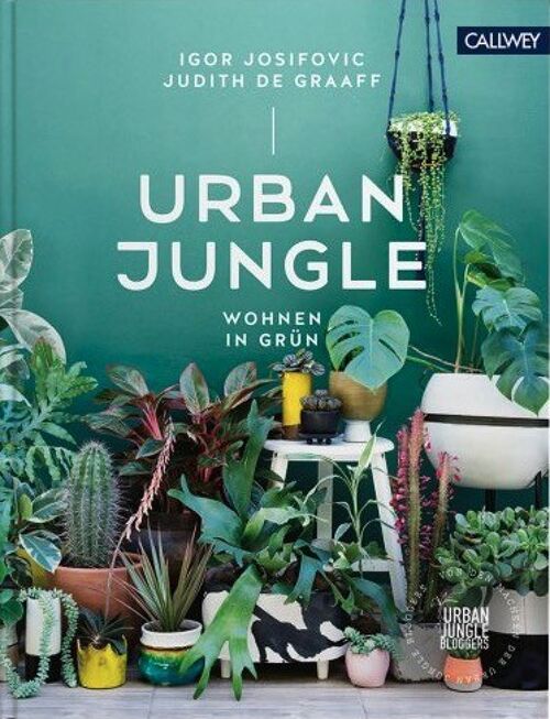 Urban Jungle - Wohnen in Grün. Dekorieren und stylen mit Pflanzen. Innenarchitektur und Design