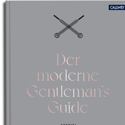 The modern gentleman's guide. Fashion, design and lifestyle