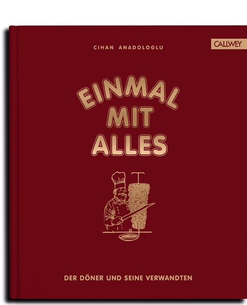 Einmal mit Alles. Der Döner und seine Verwandten. Essen & Trinken. Themenkochbücher