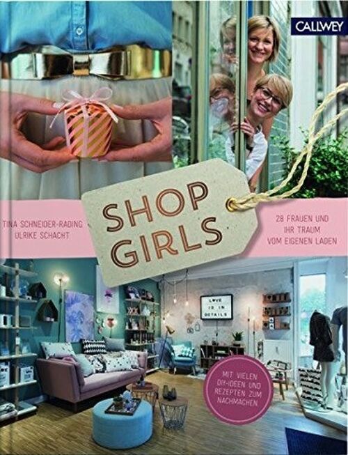 Shop Girls. 28 Frauen und ihr Traum vom eigenen Laden