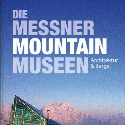 Los museos de la montaña Messner. arquitectura y Diseño