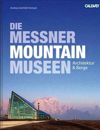 Les musées de la montagne Messner. architecture et conception