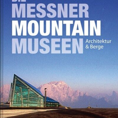 Los museos de la montaña Messner. arquitectura y Diseño