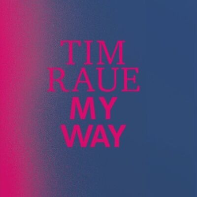 Tim Raue. My Way - English edition