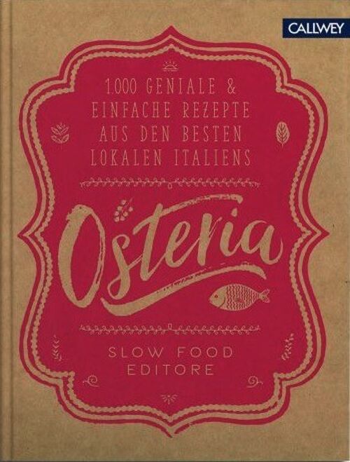 Osteria. 1.000 geniale & einfache Rezepte. Essen & Trinken. Länderküche
