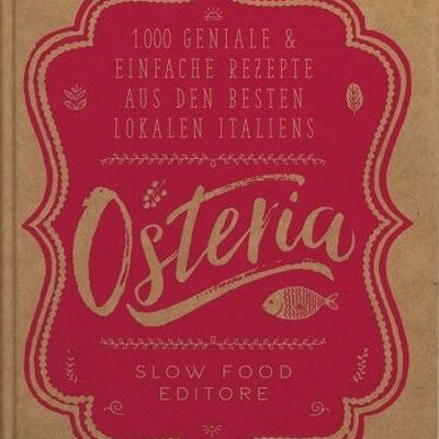 osteria 1 000 recettes ingénieuses et simples. Manger, boire. cuisine de pays