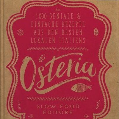 Osteria. 1.000 geniale & einfache Rezepte. Essen & Trinken. Länderküche