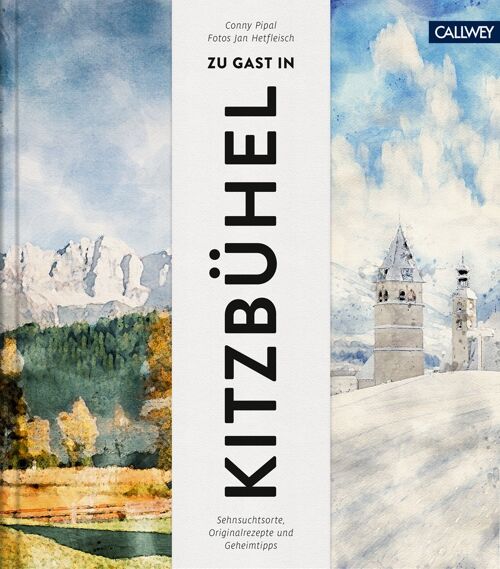 Zu Gast in Kitzbühel. Sehnsuchtsorte, Originalrezepte und Geheimtipps. Essen & Trinken. Regionalküche
