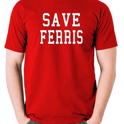 Ferris Bueller's Day Off Inspired T Shirt - Save Ferris red